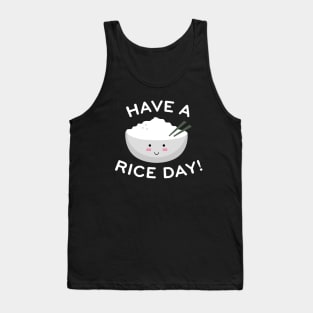 Have A Rice Day Tank Top